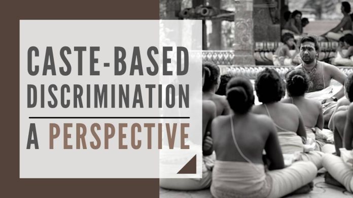 Caste-based discrimination - a perspective (1) People of western nations like the USA must not fall prey to forces that have ulterior motives, hiding behind the mask of helping the lower castes