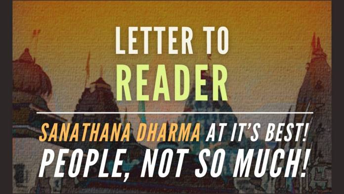 Letter Series- Dear Reader (1) Each person has an interpretation of the Vedas and the Puranas and that’s the beauty of Sanathana Dharma. There is no right or wrong interpretation.