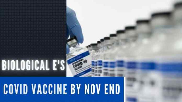 Biological E to bring in their COVID-19 vaccine by end of November Corbevax is manufactured by Biological E jointly with Baylor College of Medicine, Houston, and Dynavax, California