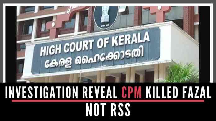 CPM gang involved in the killing of NDF worker Fazal, not the RSS. Investigation reveal CBI in its reports to Kerala HC stated that it was a CPM gang led by Kodi Suni who had killed NDF activists Fazal at Thalassery