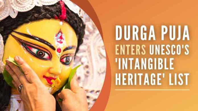 Durga Puja UNESCO has included Durga Puja festival of West Bengal on its Representative List of the Intangible Cultural Heritage of Humanity