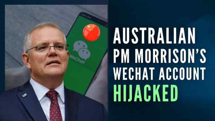 Australia accuses China of hijacking PM Morrison's WeChat account The Australian PM Scott Morrison's account name was changed earlier this month. His account is now called