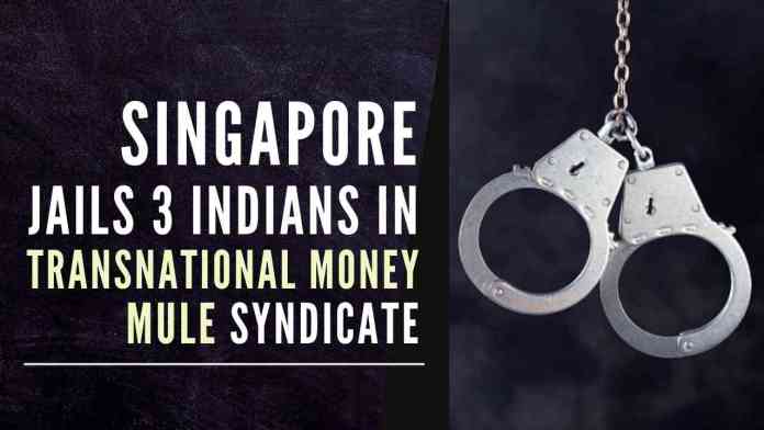 Jail for three men linked to transnational money mule syndicate Scamming, moving money around, and recruiting money mules in Singapore was the modus operandi of these arrested Indian students