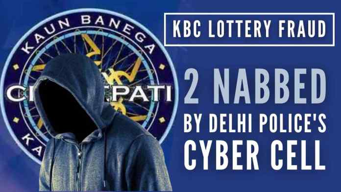 KBC lottery fraud The accused called and sent audio clippings through WhatsApp numbers to the victims and would convince them, that they had won the popular show’s KBC lottery of Rs.25 lakh