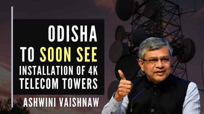 Odisha to soon see the installation of 4K telecom towers There is a clear instruction from the PM that not a single village of Odisha should be left out from mobile connectivity