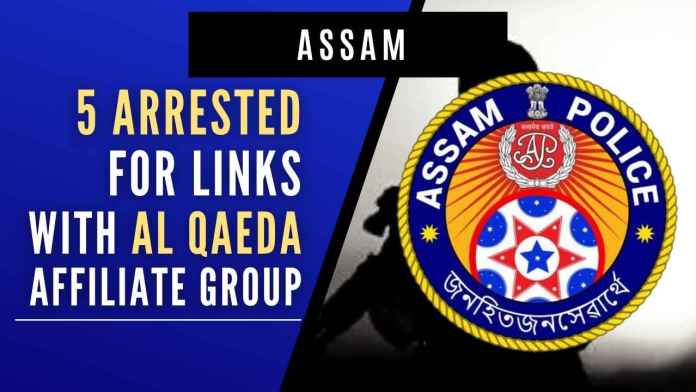 Five with alleged links to Al Qaeda group arrested in Assam (1) Based on an intelligence report shared by the Special Branch of the state police, the Barpeta police apprehended the five persons from areas under the Howly and Kalgachia police stations