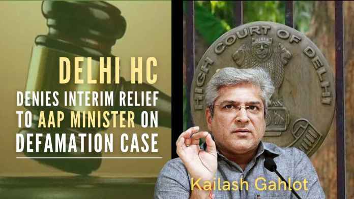 HC denies interim relief to Delhi Transport Minister on defamation case The court dismissed an interim application by AAP Minister Kailash Gahlot seeking to injunct Gupta, who made statements on alleged irregularities in the procurement of 1,000 low-floor buses by the DTC