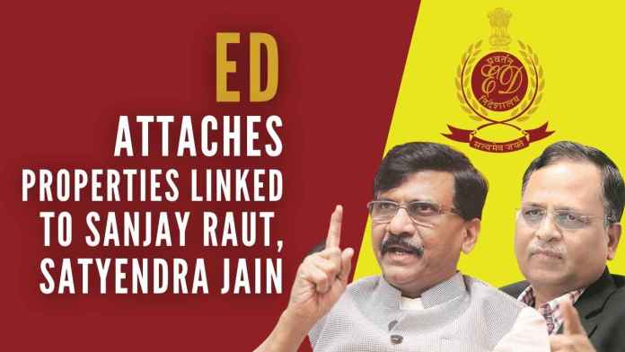 ED attaches properties linked to Shiv Sena’s Sanjay Raut and AAP’s Minister Satyendra Jain The ED has acted under the anti-money laundering act for both cases