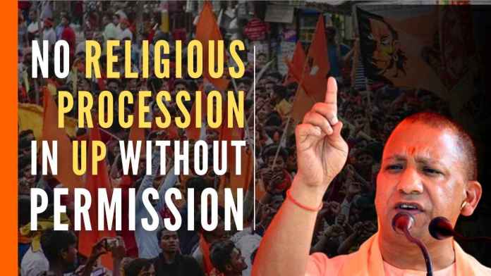 No religious procession in UP without permission The order comes as the festival of Eid and Akshaya Tritiya are likely to coincide on the same day next month