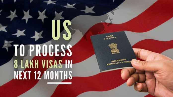 US to process 8 lakh visas from India in next 12 months To a question about the consulate setting up a dedicated helpline to address queries raised by visa applicants, the Minister Counselor said all the consulates already have a dedicated phone number as well as an e-mail address