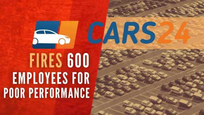 Cars24 fires 600 employees for poor performance (2) CARS24 said it will continue to enhance its superior technology and build a gold standard for quality used cars globally