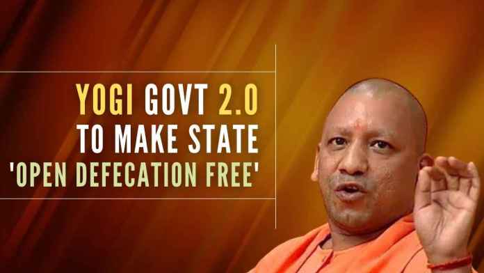 Yogi govt to make UP 'open defecation free' (1) It is worth mentioning that the Yogi Adityanath led state government has made all the Gram Panchayats of the state open defecation free during the last five years