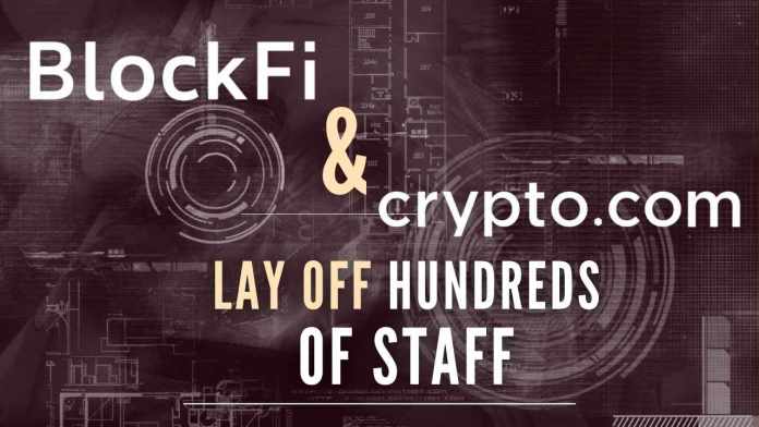 BlockFi and Crypto.com lay off hundreds of staff as coins slump Since Q1 2022, the macroeconomic environment has shifted dramatically, sparking a dramatic pullback in equity and crypto markets