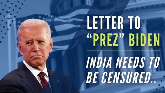 Letter Series - Dear “President” Biden, India Needs To Be Censured.. Politicians have lawyers that can mold the law to suit their own needs, the leading minority group has Hindu lawyers who fight to ensure that legalities don’t cramp the minority style