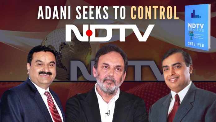 ADANI SEEKS TO CONTROL NDTV Through an indirect deal, the media arm of Adani Enterprises, led by Gautam Adani, the fourth richest person in the world, will acquire 29 percent of NDTV’s shares over the next two days