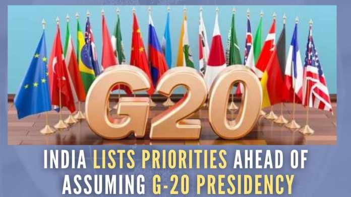 India lists priorities ahead of assuming G-20 Presidency The G-20 is an inter-governmental forum of the world's major developed and developing economies