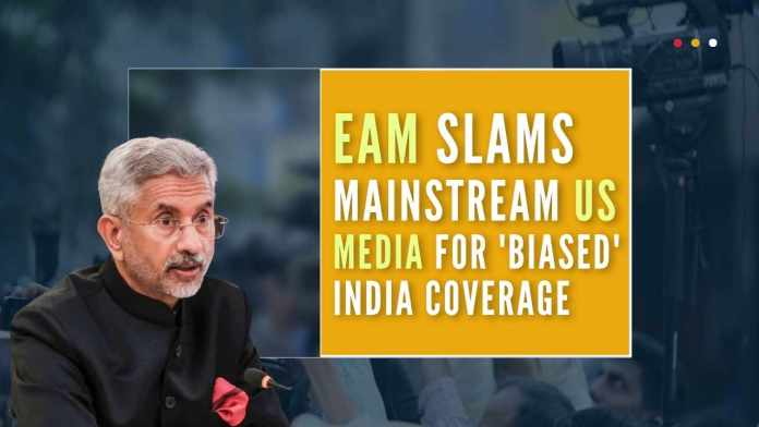 Jaishankar slams mainstream US media for 'biased' India coverage EAM S Jaishankar took a dig at the mainstream US media including The Washington Post, for their 'biased' coverage of India