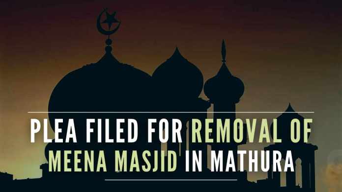 Plea filed for removal of Meena Masjid in Mathura The petitioner has claimed that the mosque was built on a part of the Thakur Keshav Dev Ji temple