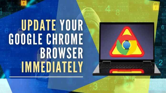 Update Your Google Chrome Browser Immediately The company said it has released a security patch for Google Chrome users on Windows, Mac, and Linux operating systems