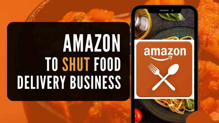 Amazon to shut food delivery business in India Amazon To Shut Food Delivery Business In India