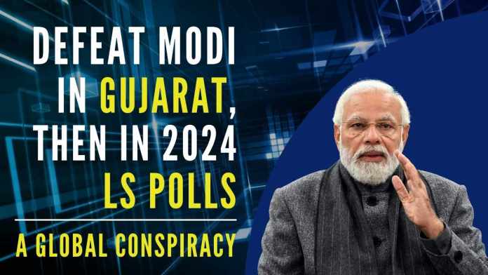 Defeat Modi An international conspiracy is being hatched by several foreign countries to dislodge Modi