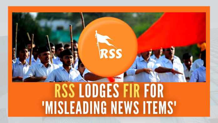 RSS lodges FIR for 'misleading news items' Complaint filed against the executive director of a prominent newspaper, reporters of several news publications, channels
