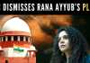 SC dismisses Rana Ayyub’s plea challenging summons by Ghaziabad court in money laundering case