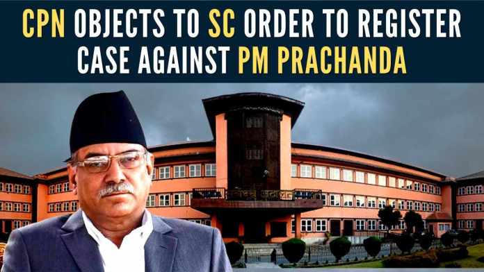 CPN objects to SC order to register case against PM Prachanda Nepal’s SC has ordered its administration to register a writ petition against PM Prachanda for claiming responsibility for 5,000 deaths during the decade-long insurgency