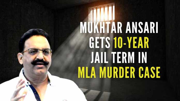 Mukhtar Ansari gets 10-year jail term in MLA murder case In 2005, seven people, including Krishnanand Rai, were murdered in Basaniya Chatti under the Muhammadabad police station
