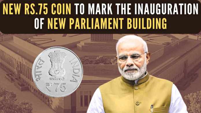 New Rs.75 Coin To Mark The Inauguration Of New Parliament Building One side of the coin will feature the Lion Capital of the Ashoka Pillar, with the words