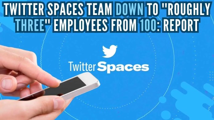 Twitter Spaces team down to ''roughly three'' employees from 100 Report Musk and David Sacks, a tech entrepreneur, admitted that the limited capacity of Twitter's servers played into the issues it faced getting the event underway