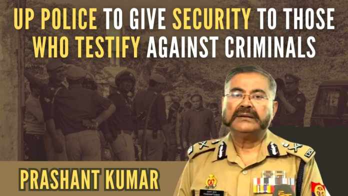 UP Police to give security to those who testify against criminals Director General praised the STF for gunning down dreaded gangster Anil Dujana in an encounter in Meerut