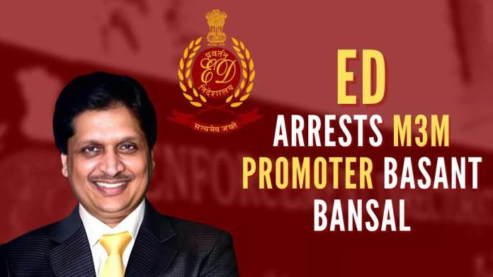 ED arrests M3M promoter Basant Bansal ED has been investigating IREO Group based on multiple FIRs filed against them for diverting and misappropriating funds of investors and customers