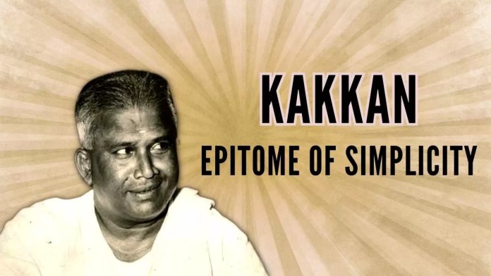 Epitome of simplicity Let us not forget the unassuming leaders like Kakkan, whose unwavering honesty and integrity illuminated the path of public service