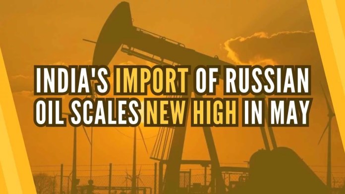 India's import of Russian oil scales new high in May Imports from Russia now exceed combined purchases from Iraq and Saudi Arabia – India’s biggest suppliers in the last decade – as well as the WAE and the US