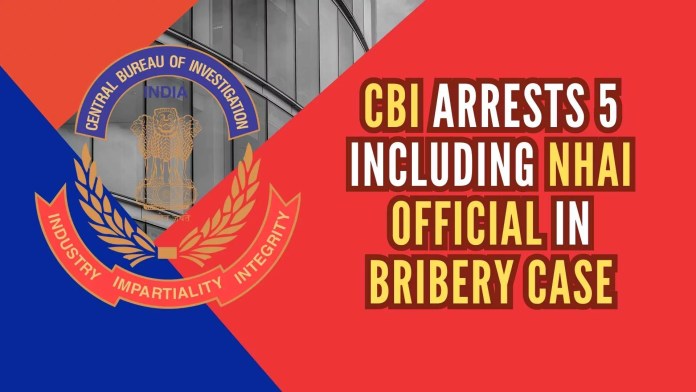 CBI arrests 5 including NHAI official in bribery case All the arrested individuals were presented before the Special CBI Court which sent them to CBI custody till July 28