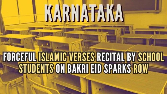 Karnataka Forceful Islamic verses recital by school students on Bakri Eid sparks row Videos of the incident, which took place in the Jnanasagara International School in Channarayapatna town, have gone viral on social media