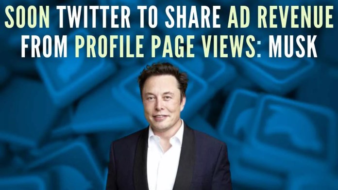 Soon Twitter to share ad revenue from profile page views Musk Twitter on Friday launched a new ads revenue sharing program for creators, and started paying hefty sums
