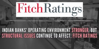 Indian banks’ operating environment stronger, but structural issues continue to affect: Fitch Ratings India’s lengthy legal processes remain a major impediment to the implementation of an effective framework for bankruptcy and resolution, says the credit rating agency