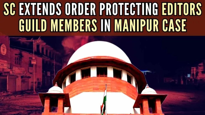 SC extends interim protection to Editors Guild SC extends order protecting Editors Guild members from coercive action by Manipur Police till Sept 15