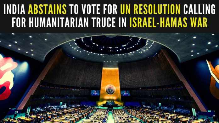 India abstains to vote for UN resolution calling for humanitarian truce in Israel-Hamas war Let us keep aside differences, unite and adopt a zero-tolerance approach to terrorists, says Indiav