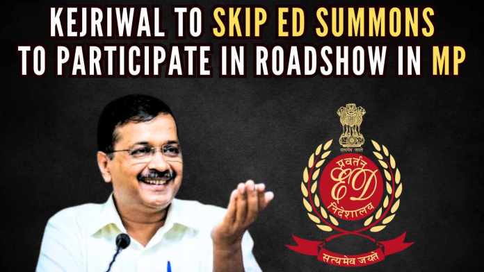 Delhi CM Arvind Kejriwal to skip ED summons to participate in roadshow in MP This is the first time that Kejriwal has been summoned by the ED in relation to liquor scam