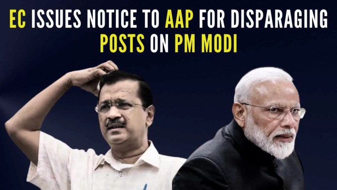 EC issues notice to AAP for disparaging posts on PM Modi A complaint was received from the representatives of the BJP regarding two recent tweets from AAP on their official handle of X
