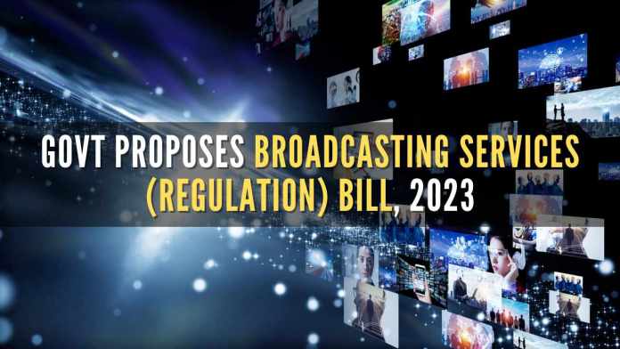 Govt proposes Broadcasting Services (Regulation) Bill, 2023 With digitization of the broadcasting sector, especially in cable TV, there is a growing need to streamline the regulatory framework
