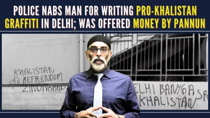 Police nabs man for writing Pro-Khalistan graffiti in Delhi; Was offered money by Pannun The accused was offered money by the banned SFJ founder and terrorist Gurpatwant Singh Pannun