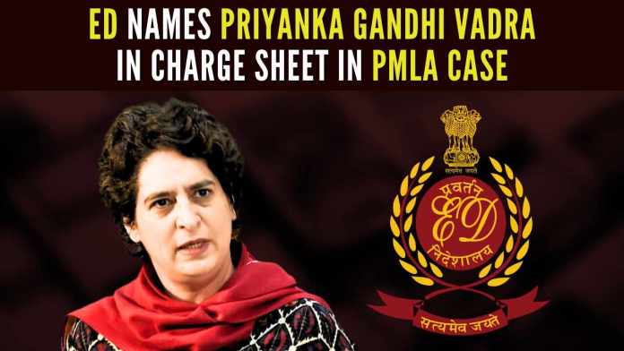 ED names Priyanka Gandhi Vadra in charge sheet in PMLA case ED named Priyanka Gandhi Vadra in its charge sheet pertaining to the purported acquisition and disposal of a 5-acre plot in Haryana
