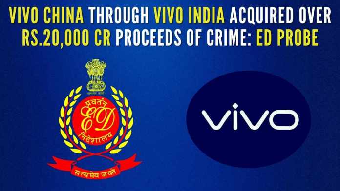ED probe reveals Vivo China acquired over Rs 20K cr proceeds of crime through Vivo India Proceeds of Crime acquired were siphoned off by Vivo India to overseas trading companies many of which are in control of Vivo China, says ED