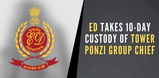 ED takes 10-day custody of Tower Ponzi Group chief Fresh interrogations of Tower Ponzi group chief imperative in light of fresh evidence substantiating influential links with the group