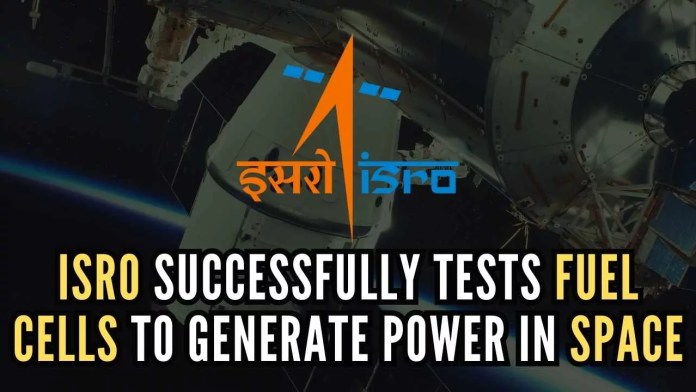 ISRO successfully tests fuel cells to generate power in space During the short duration test, 180 W power was generated from Hydrogen and Oxygen gases stored on on-board POEM in high pressure vessels