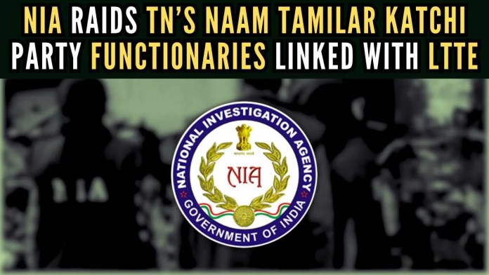 NIA raids Naam Tamilar Katchi party functionaries linked with LTTE NIA raids are said to be in connection with the alleged revival of the banned organization LTTE and laundering of funds